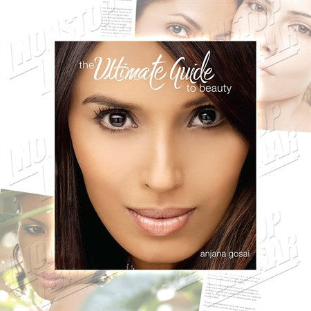The Ultimate Guide to Beauty by Anjana Gosai