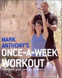 Mark Anthonys Once-A-Week workout